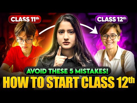 How to Start Class 12 to Score 95 Avoid these 5 Mistakes Prarambh Boards Prep With NXT Toppers -  video for Grade 12