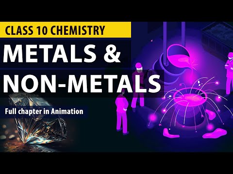 Metals and Non Metals Class 10 Full Chapter Animation Class 10 Science Chapter 3 CBSE NCERT - Science video for Grade 10