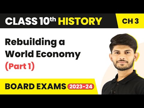 Class 10 History Chapter 3 Rebuilding a World Economy Part 1 2023-24 - Social Science video for Grade 10
