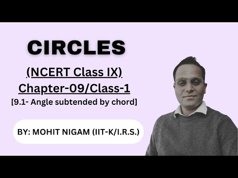 CHAPTER-09 CIRCLES-- Class- 1 Angle subtended by chord 09-11-2024 - Mathematics video for Grade 9