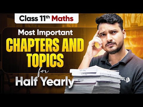 MOST Important Chapters Topics of Maths Class 11 For Half-Yearly Exam 2025-26 Kuldeep Sir -  video for Grade 10