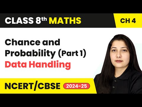 Chance and Probability Part 1 - Data Handling Class 8 Mathematics Chapter 4 CBSE 2024-25 - Mathematics video for Grade 8