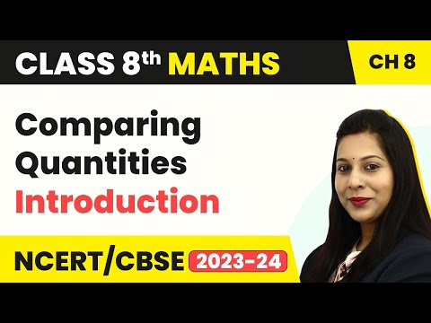 Class 8 Maths Chapter 8 Comparing Quantities - Introduction - Mathematics video for Grade 8