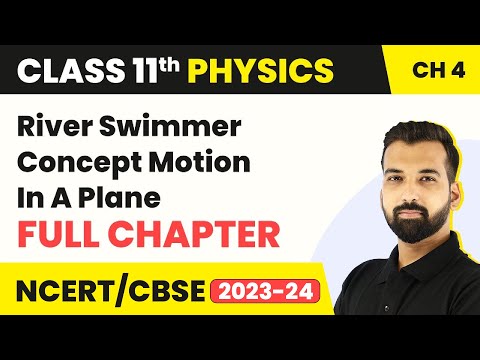 River Swimmer Concept | Motion In A Plane - Full Chapter Explanation | Class 11 Physics Chapter 4 - Physics video for Grade 11