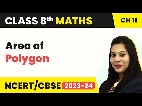 Class 8 Maths Chapter 11 Area of Polygon - Mensuration - Mathematics video for Grade 8