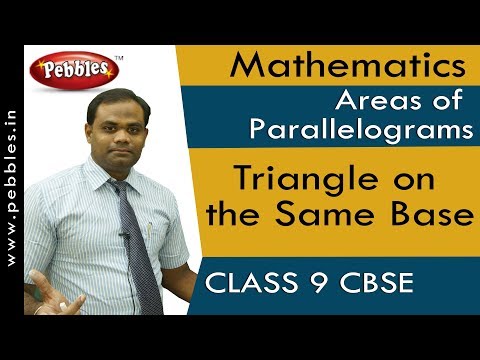 Triangle on the Same Base Areas of Parallelograms Mathematics Class 9 CBSE Syllabus - Mathematics video for Grade 9