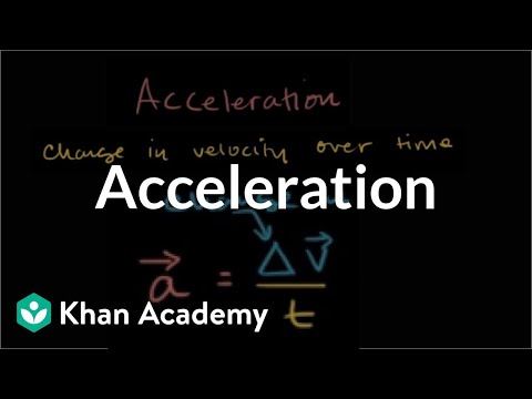 Acceleration One-dimensional motion Physics Khan Academy - Physics video for Grade 9
