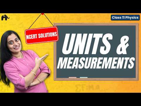 Units And Measurements Class 11 Physics Chapter 1 NCERT Solutions CBSE Q1.1- Q1.17 in One shot - Physics video for Grade 11