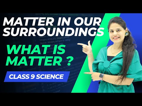 What is Matter ? Chapter 1 Matter in Our Surroundings Class 9 Science - Science video for Grade 9