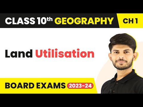 Land Utilisation - Resources and Development Class 10 Geography 2023-24 - Social Science video for Grade 10