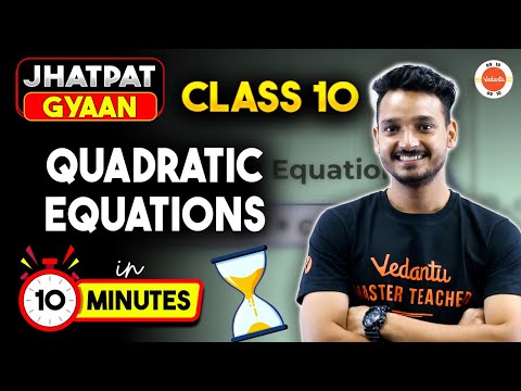 Quadratic Equation FULL CHAPTER Concept in 10 Minutes CBSE Class 10 Maths Chapter 4 - Mathematics video for Grade 10