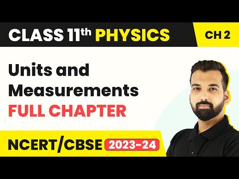 Class 11 Physics Chapter 2 | Units and Measurements - Full Chapter NCERT Solutions - Physics video for Grade 11