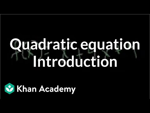 Introduction to the quadratic equation Quadratic equations Algebra I Khan Academy - Mathematics video for Grade 10