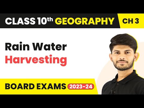 Rain Water Harvesting - Water Resources Class 10 - Geography - Chapter 3 2023-24 - Social Science video for Grade 10