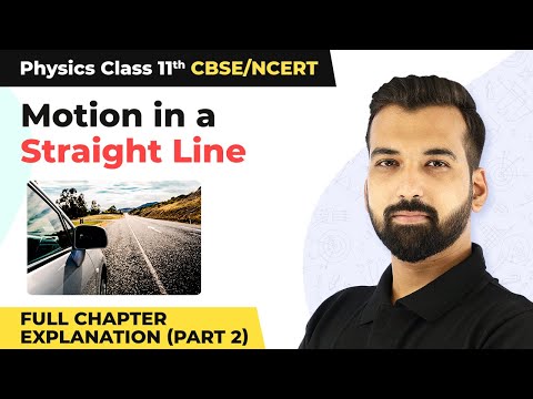 Class 11 Physics Chapter 3 | Motion in a Straight Line Full Chapter Explanation (Part 2) - Physics video for Grade 11