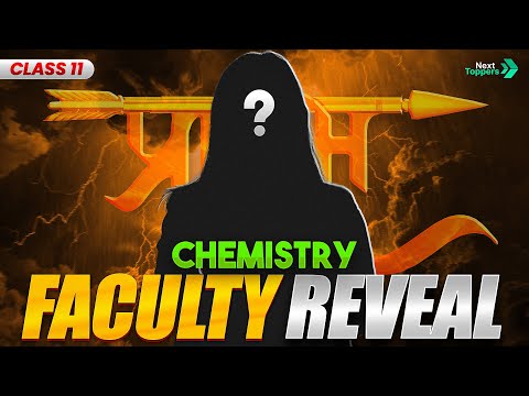 Next Toppers Chemistry Faculty REVEALED Prarambh 2025-26 Students nexttoppersclass11 - Chemistry video for Grade 11