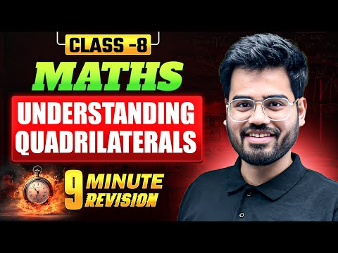 Understanding Quadrilaterals Class 8 Maths Quick Summary in 9 minutes SanyamBadola-Class8th - Mathematics video for Grade 8