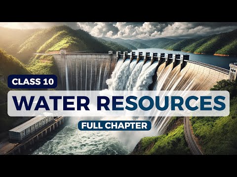 Water Resources Class 10 Geography NCERT Full Chapter Explained - Social Science video for Grade 10