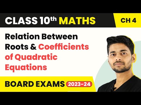Class 10 Maths Chapter 4 Relation Between Roots Coefficients of Quadratic Equations 2022-23 - Mathematics video for Grade 10