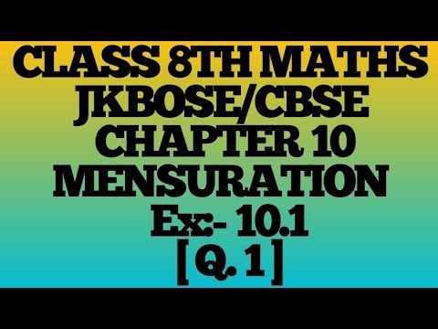 MENSURATION class 8th Ex.10.1 Q. 1 jkbosecbse. - Mathematics video for Grade 8