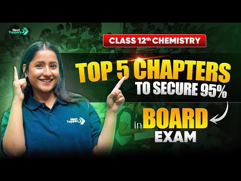 Top 5 Chapters in Chemistry to Score 95 in Class 12 Board Exam 2025 NextToppers-12thScience - Chemistry video for Grade 12