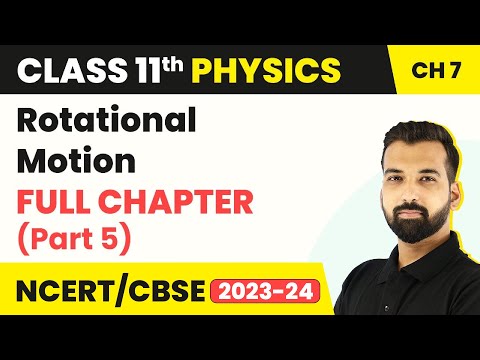 Class 11 Physics Chapter 7 | Rotational Motion - Full Chapter Explanation (Part 5) - Physics video for Grade 11