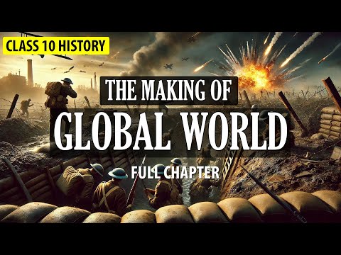 The Making of Global World Class 10 cbse full chapter NCERT Class 10 History Chapter 3 - Social Science video for Grade 10