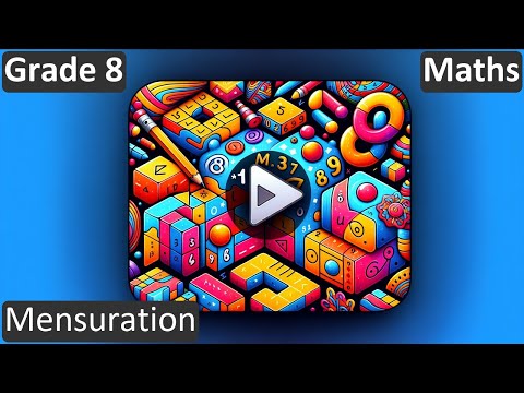 Grade 8 Maths Mensuration Free Tutorial CBSE ICSE State Board - Mathematics video for Grade 8