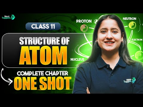 Structure of Atom Class 11 One Shot CBSE 11th Chemistry Full Chapter-2 Atomic Structure Revision - Chemistry video for Grade 11