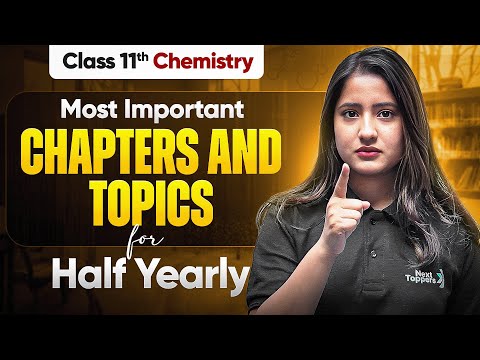 MOST Important Chapters Topics of Chemistry Class 11 For Half-Yearly Exam 2025-26 Tapur Maam - Chemistry video for Grade 11