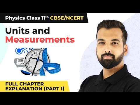 Class 11 Physics Chapter 2 | Units and Measurements Full Chapter Explanation (Part 1) - Physics video for Grade 11