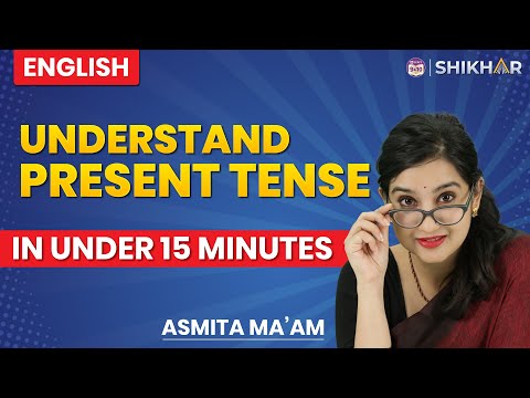 Understand Present Tense in under 15 minutes SHIKHAR 2024 - English video for Grade 9