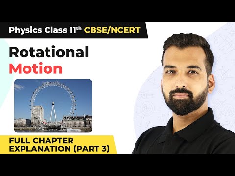 Class 11 Physics Chapter 7 | Rotational Motion Full Chapter Explanation (Part 3) - Physics video for Grade 11