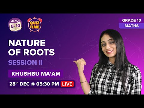 CBSE Class 10 Maths Term-2 Quadratic Equations Nature of Roots LIVE Menti Quiz Time BYJUS - Mathematics video for Grade 10