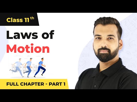 Laws of Motion Full Chapter Class 11 Physics | NCERT Physics Class 11 Chapter 5 (Part 1) - Physics video for Grade 11