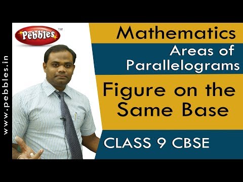 Figure on the Same Base Areas of Parallelograms Mathematics Class 9 CBSE Syllabus - Mathematics video for Grade 9
