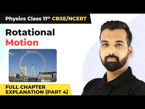 Class 11 Physics Chapter 7 | Rotational Motion Full Chapter Explanation (Part 4) - Physics video for Grade 11