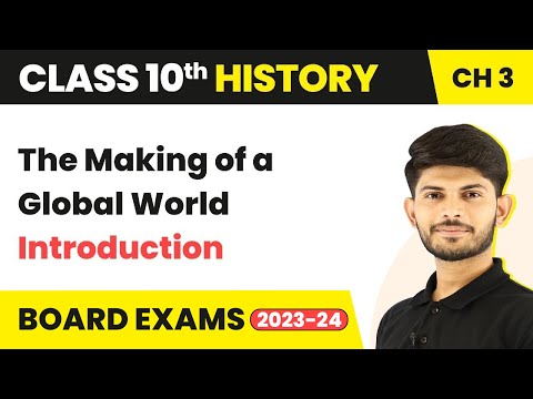 The Making of a Global World - Introduction Class 10 History Chapter 3 2023-24 CBSE - Social Science video for Grade 10