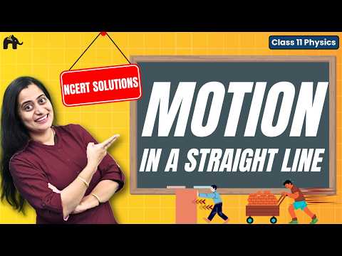 Motion in a Straight Line Class 11 Physics NCERT Solutions Chapter 2 CBSE Q2.1- 2.18 One shot - Physics video for Grade 11