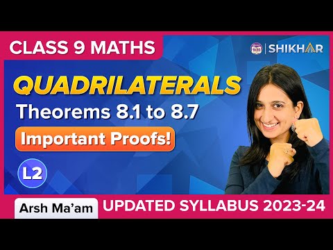 Quadrilaterals L-2 Properties of Parallelograms Theorem 8.1 to 8.7 Chapter 8 Arsh Maam - Mathematics video for Grade 9