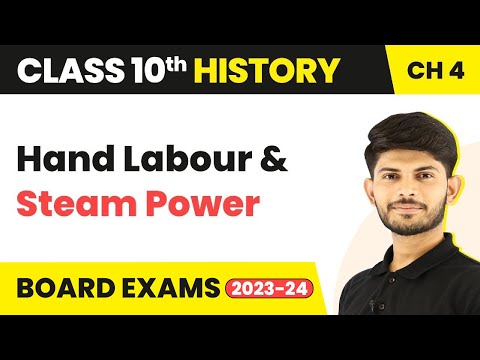 Hand Labour and Steam Power - The Age of Industrialisation Class 10 History Chapter 4 2023-24 - Social Science video for Grade 10