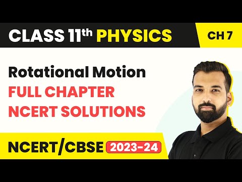 Class 11 Physics Chapter 7 | Rotational Motion - Full Chapter NCERT Solutions - Physics video for Grade 11