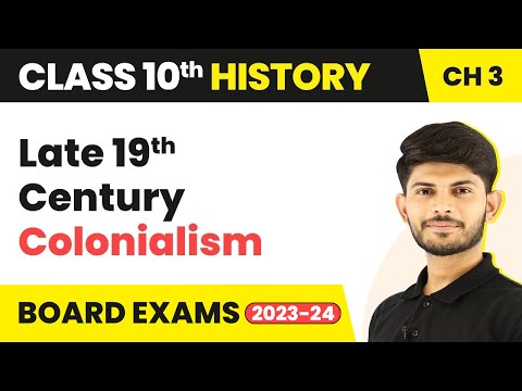 Class 10 History Chapter 3 Late 19th Century Colonialism- The Making of a Global World 2023-24 - Social Science video for Grade 10
