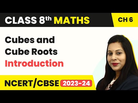 Cubes and Cube Roots - Introduction Class 8 Maths Chapter 6 - Mathematics video for Grade 8