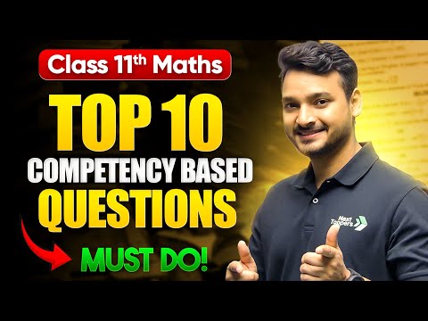 Class 11 Maths - Top 10 Competency Based Questions CBQs CBSE Class 11th Preparation 2025 - Physics video for Grade 11