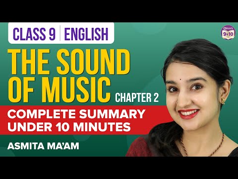 The Sound of Music Class 9 English Complete Chapter Summary Under 10 Mins CBSE Class 9 Exams 2023 - English video for Grade 9