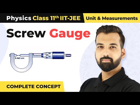 Screw Gauge Complete Concept | Units & Measurements | Class 11 Physics NEET/IIT JEE - Physics video for Grade 11