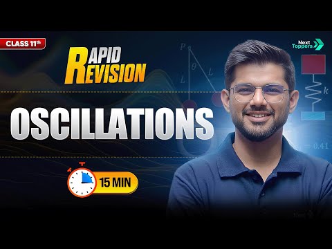 Oscillations CBSE Class 11th Physics Full Chapter in 15 Mins Rapid Revision Series - Physics video for Grade 11