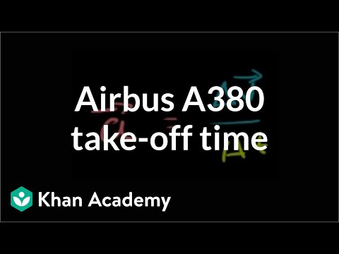 Airbus A380 take-off time One-dimensional motion Physics Khan Academy - Physics video for Grade 9