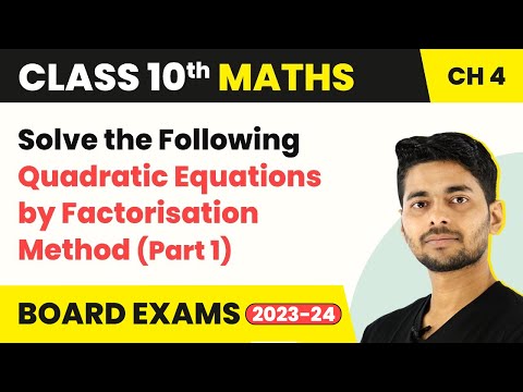 Class 10 Maths Ch 4 Solve the Following Quadratic Equations by Factorisation Method Part 1 2022-23 - Mathematics video for Grade 10